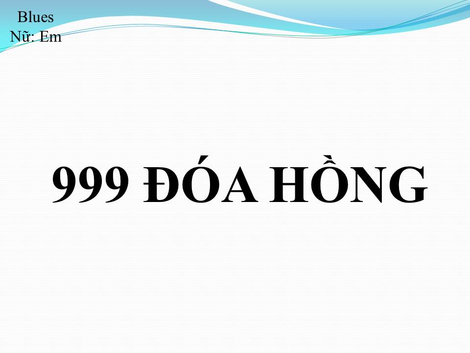 Lời bài hát 999 ĐÓA HỒNG