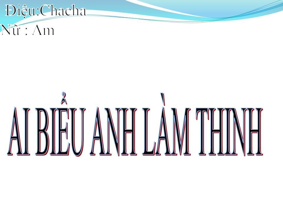 Lời bài hát AI BIỂU ANH LÀM THINH