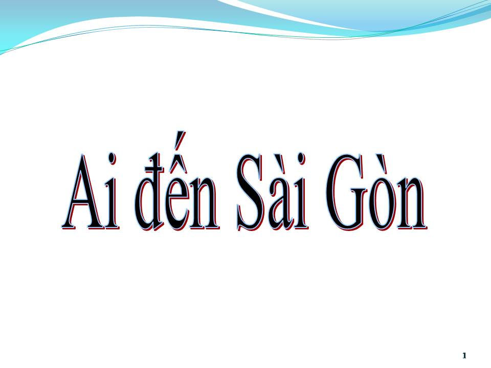 Lời bài hát AI ĐẾN SÀI GÒN