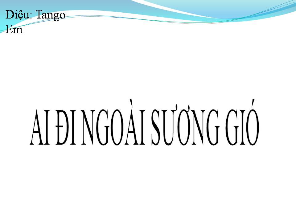 Lời bài hát AI ĐI NGOÀI SƯƠNG GIÓ