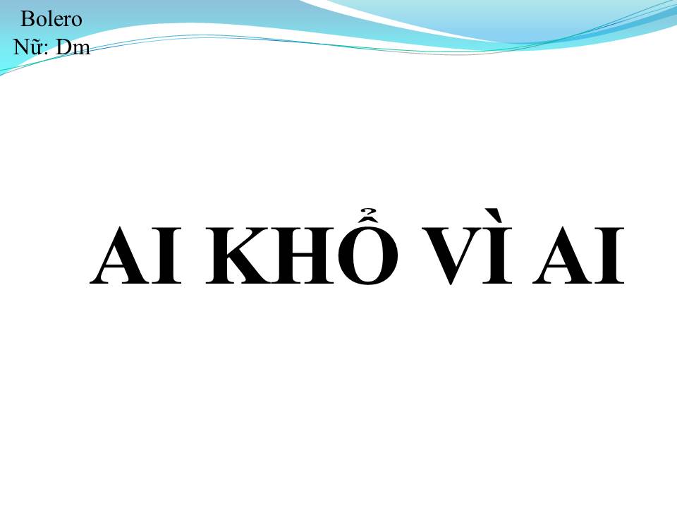 Lời bài hát AI KHỔ VÌ AI