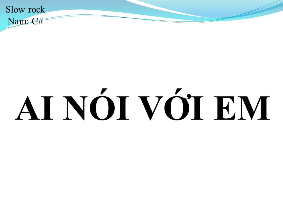 Lời bài hát AI NÓI VỚI EM