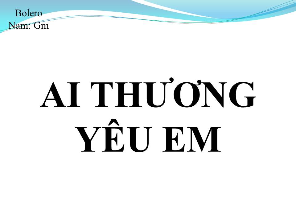 Lời bài hát AI THƯƠNG YÊU EM