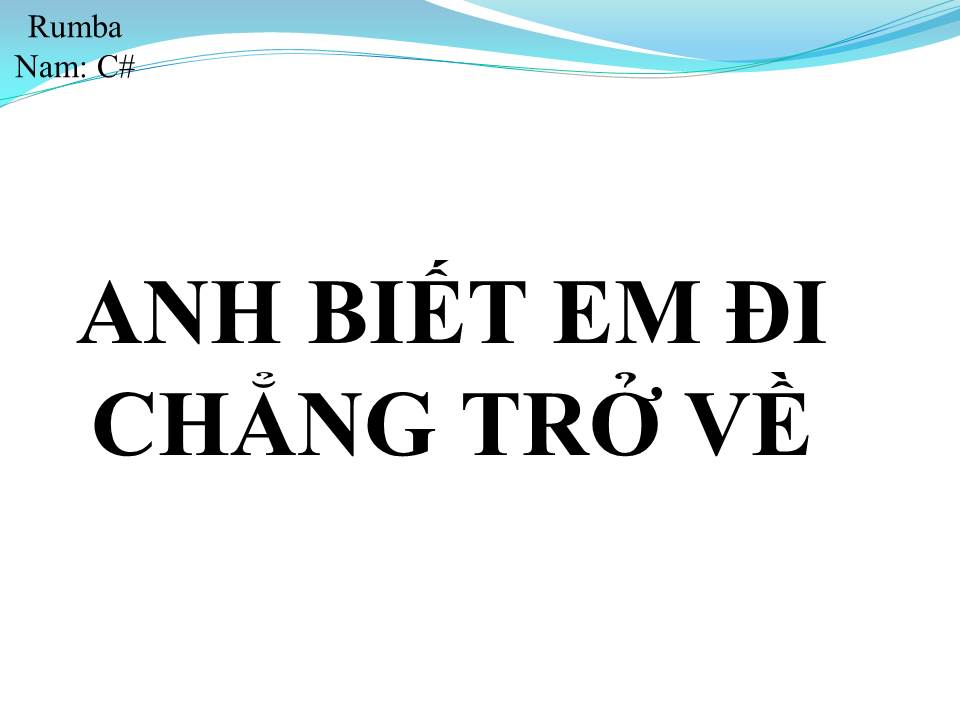 Lời bài hát ANH BIẾT EM ĐI CHẲNG TRỞ VỀ