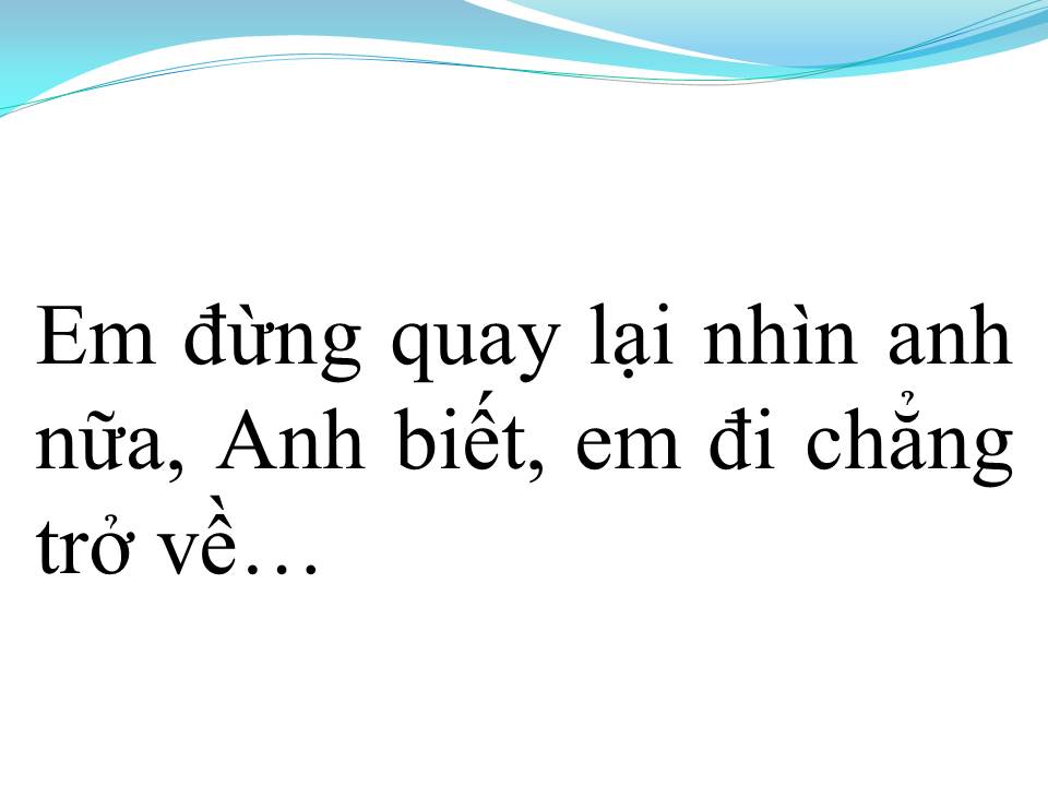 Lời bài hát ANH BIẾT EM ĐI CHẲNG TRỞ VỀ