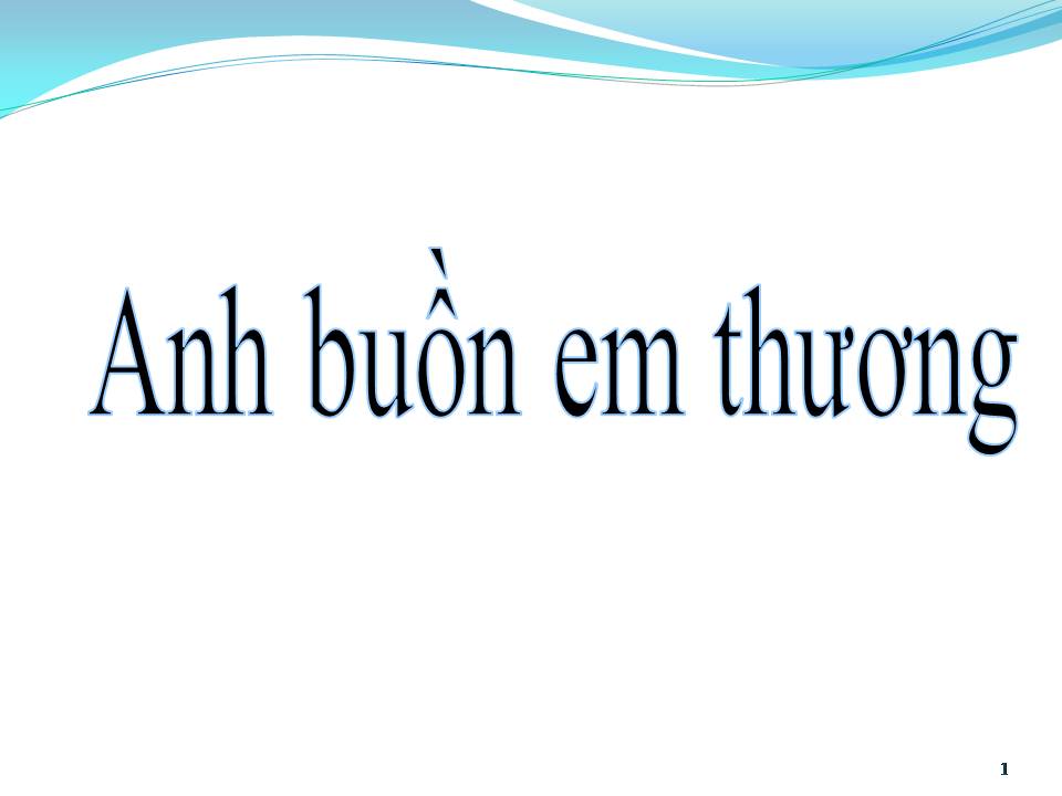 Lời bài hát ANH BUỒN EM THƯƠNG