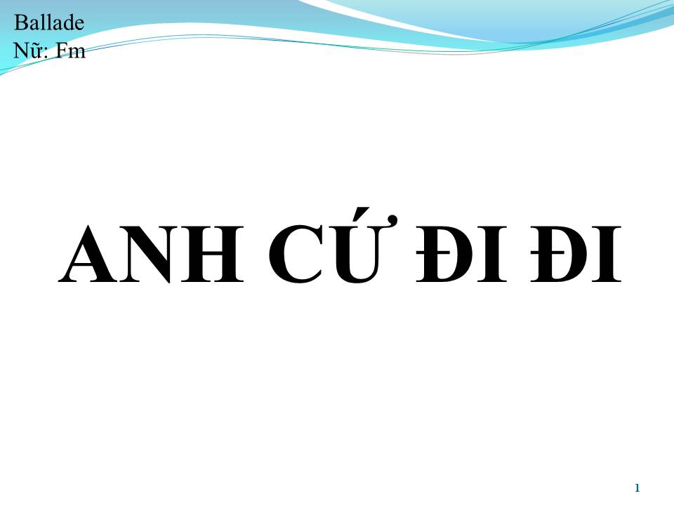 Lời bài hát ANH CỨ ĐI ĐI