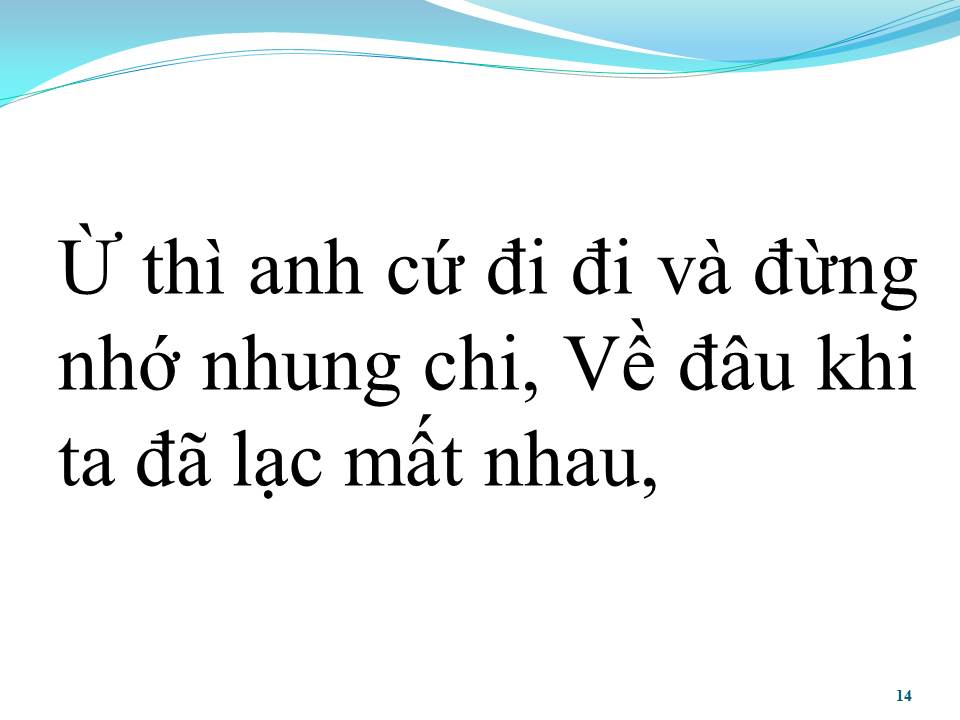 Lời bài hát ANH CỨ ĐI ĐI