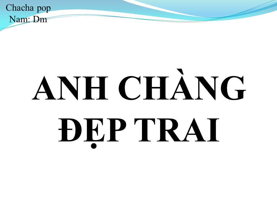 Lời bài hát ANH CHÀNG ĐẸP TRAI