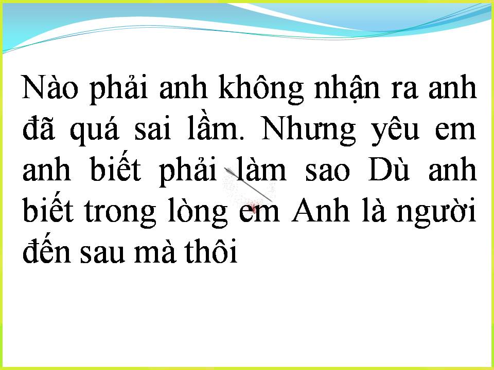 Lời bài hát ANH CHẤP NHẬN LÀ NGƯỜI ĐẾN SAU