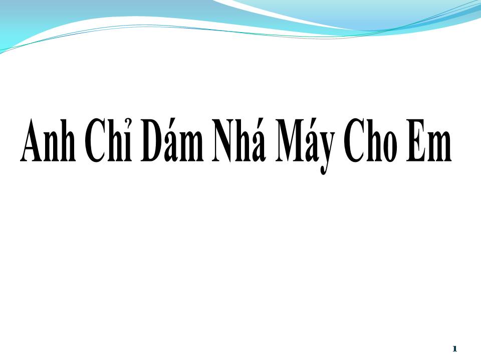 Lời bài hát ANH CHỈ DÁM NHÁ MÁY CHO EM