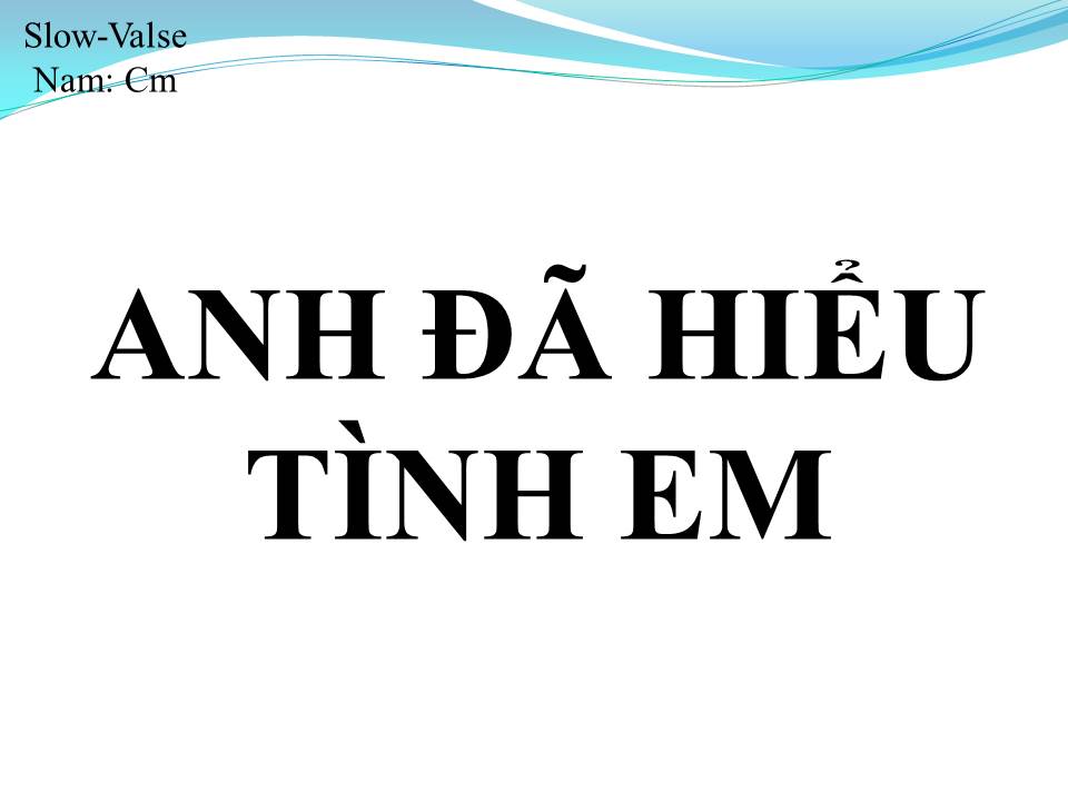 Lời bài hát ANH ĐÃ HIỂU TÌNH EM