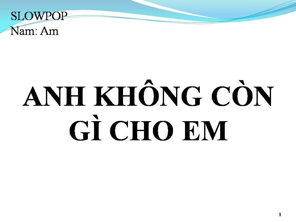 Lời bài hát ANH KHÔNG CÒN GÌ CHO EM