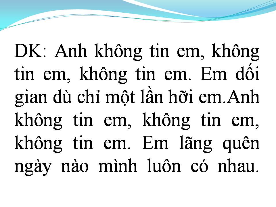 Lời bài hát ANH KHÔNG TIN
