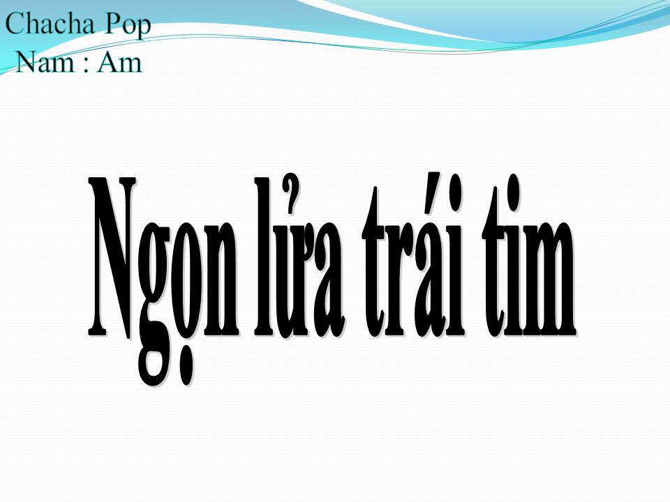 Lời bài hát NGỌN LỬA TRÁI TIM