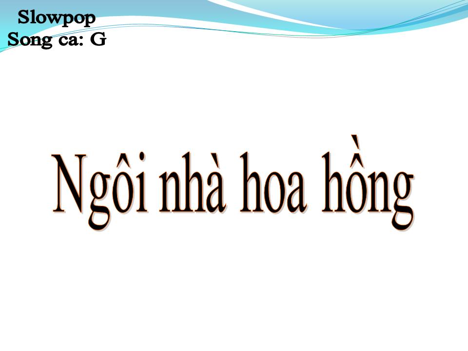 Lời bài hát NGÔI NHÀ HOA HỒNG