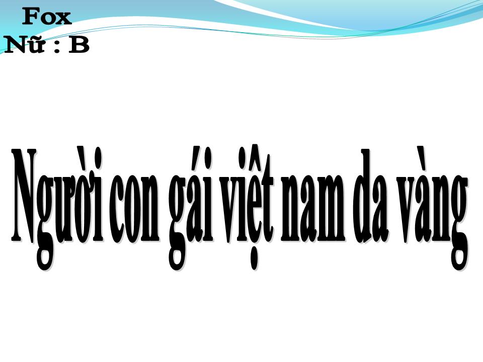 Lời bài hát NGƯỜI CON GÁI VIỆT NAM DA VÀNG