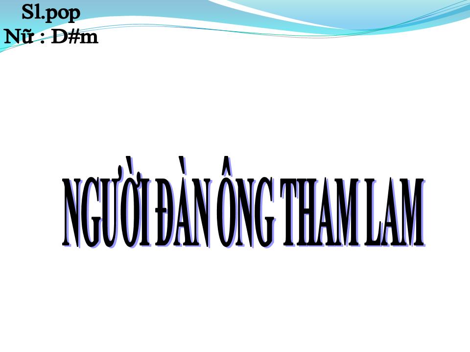 Lời bài hát NGƯỜI ĐÀN ÔNG THAM LAM