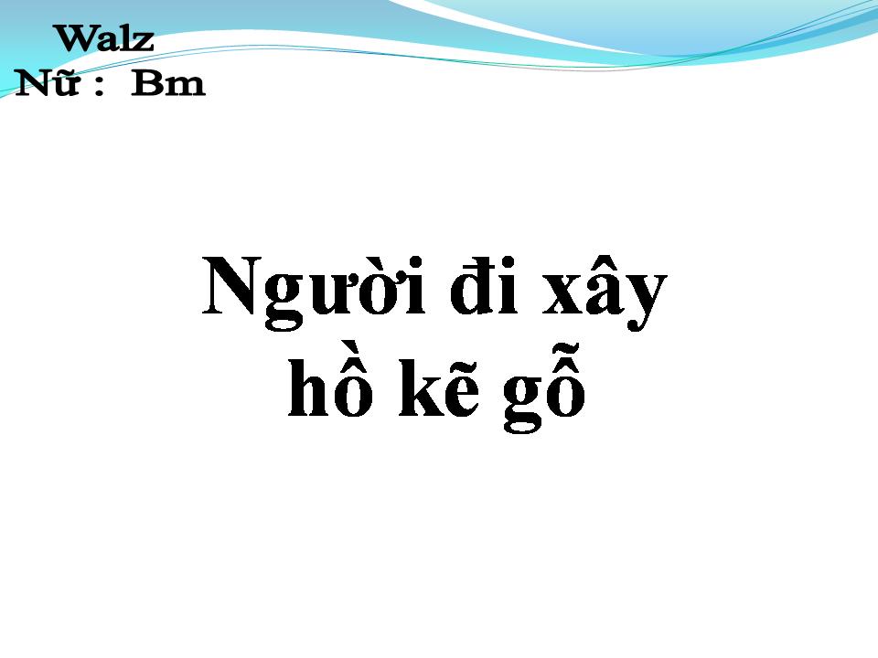 Lời bài hát NGƯỜI ĐI XÂY HỒ KẺ GỖ
