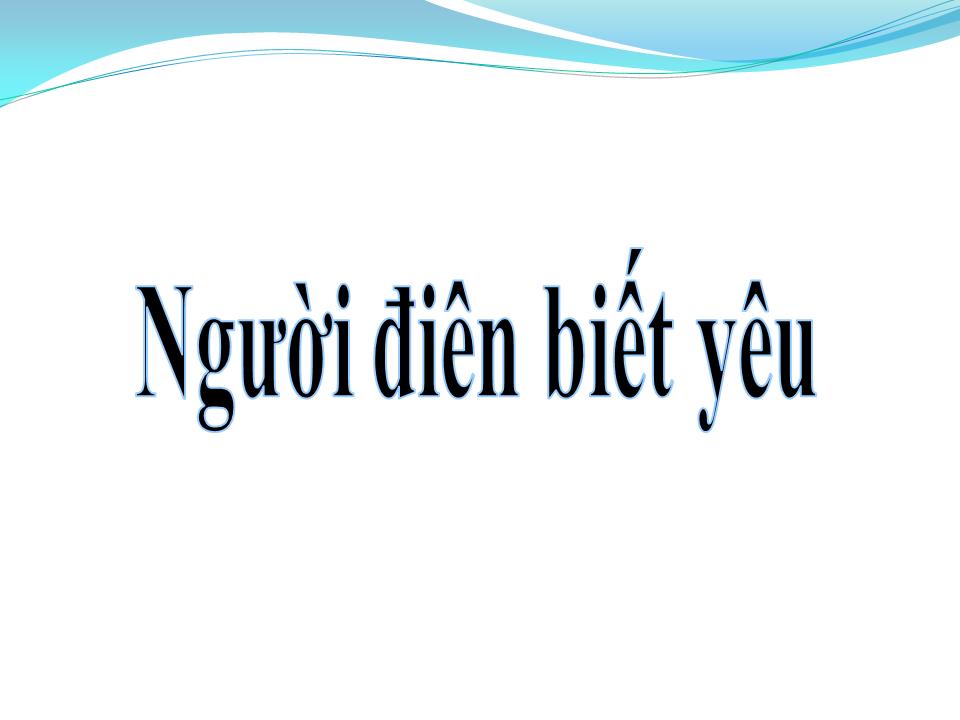 Lời bài hát NGƯỜI ĐIÊN BIẾT YÊU