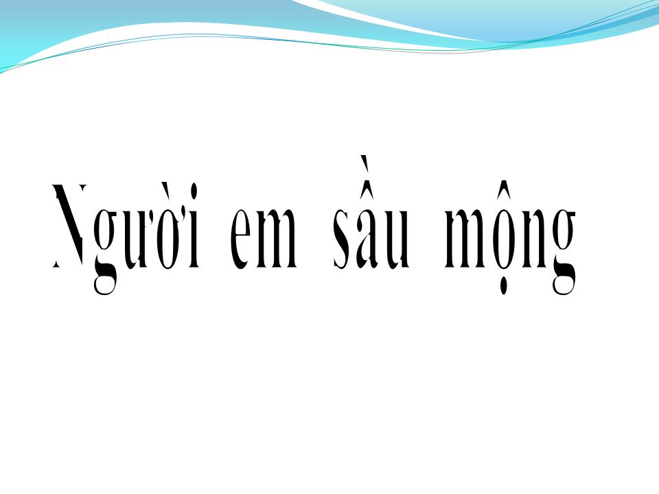 Lời bài hát NGƯỜI EM SẦU MỘNG