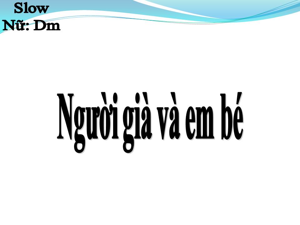Lời bài hát NGƯỜI GIÀ VÀ EM BÉ