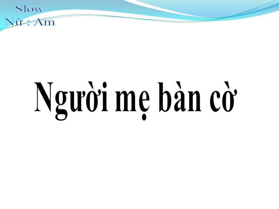 Lời bài hát NGƯỜI MẸ BÀN CỜ
