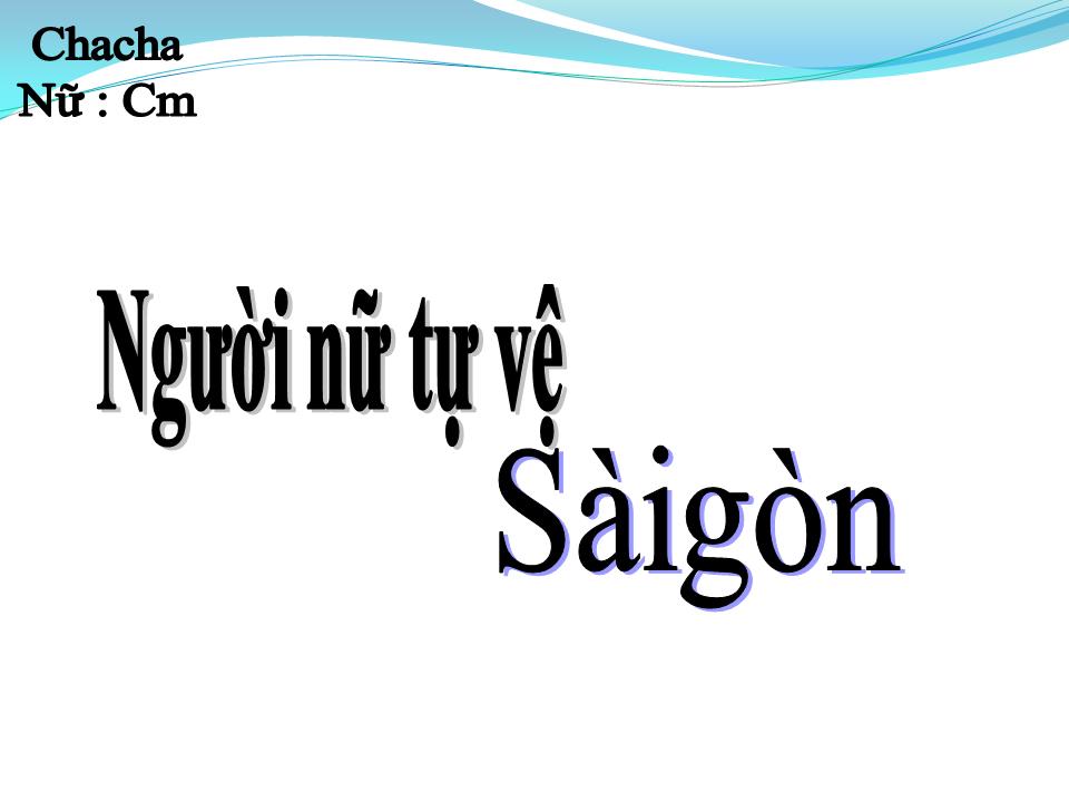 Lời bài hát NGƯỜI NỮ TỰ VỆ SÀI GÒN