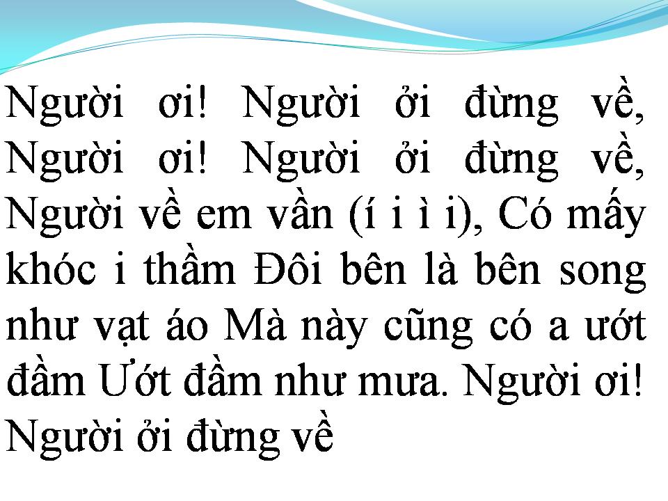 Lời bài hát NGƯỜI ƠI NGƯỜI Ở ĐỪNG VỀ