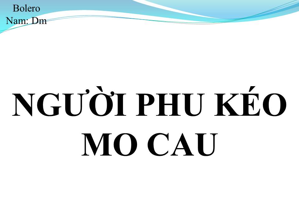 Lời bài hát NGƯỜI PHU KÉO MO CAU