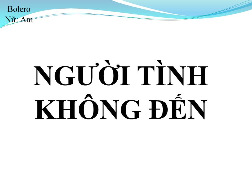 Lời bài hát NGƯỜI TÌNH KHÔNG ĐẾN