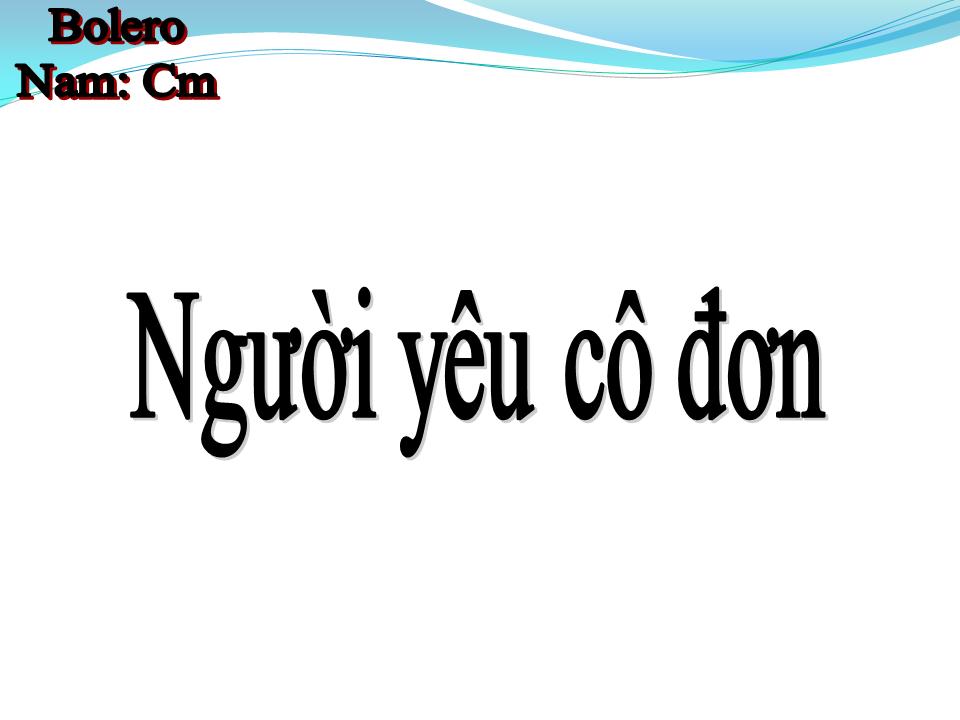 Lời bài hát NGƯỜI YÊU CÔ ĐƠN (ĐỜI TÔI CÔ ĐƠN)