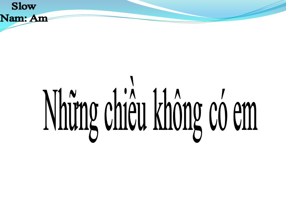 Lời bài hát NHỮNG CHIỀU KHÔNG CÓ EM