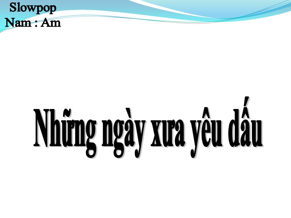 Lời bài hát NHỮNG NGÀY XƯA YÊU DẤU