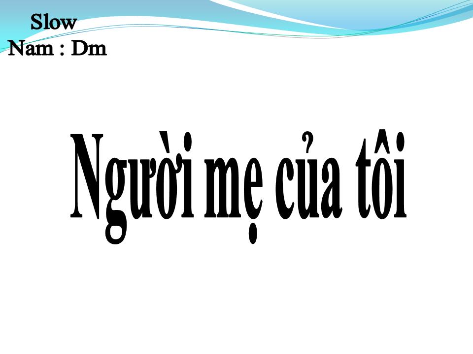 Lời bài hát NGƯỜI MẸ CỦA TÔI