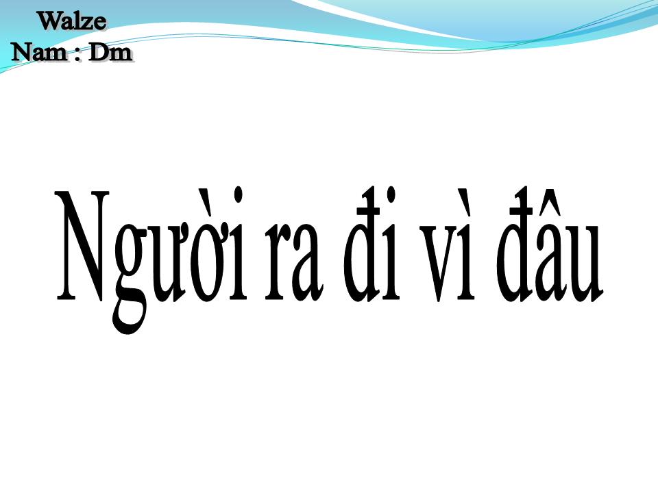 Lời bài hát NGƯỜI RA ĐI VÌ ĐÂU