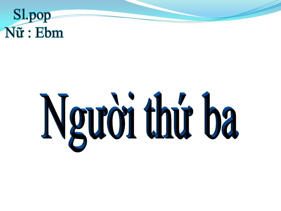 Lời bài hát NGƯỜI THỨ BA