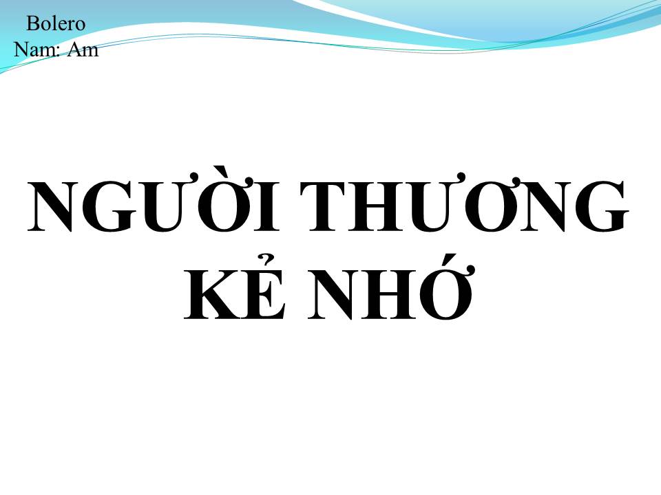 Lời bài hát NGƯỜI THƯƠNG KẺ NHỚ