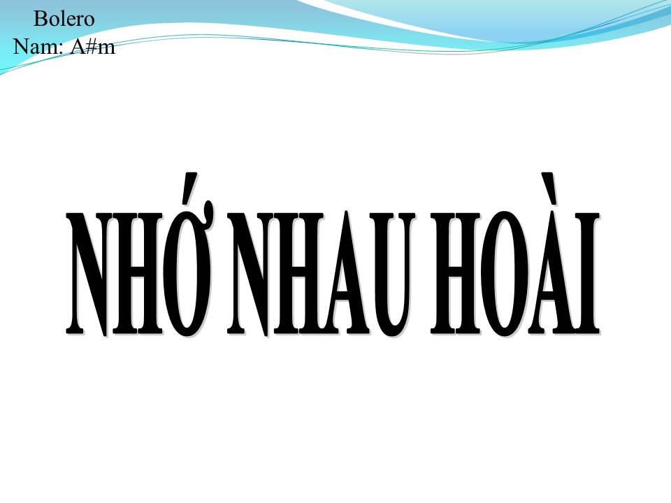Lời bài hát NHỚ NHAU HOÀI