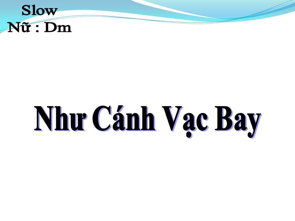 Lời bài hát NHƯ CÁNH VẠC BAY
