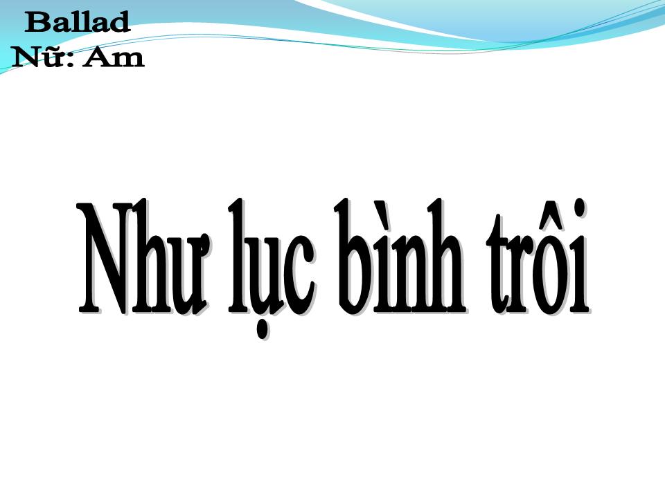 Lời bài hát NHƯ LỤC BÌNH TRÔI