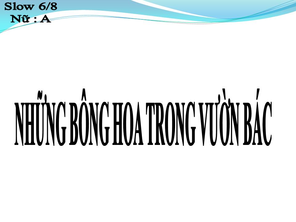 Lời bài hát NHỮNG BÔNG HOA TRONG VƯỜN BÁC