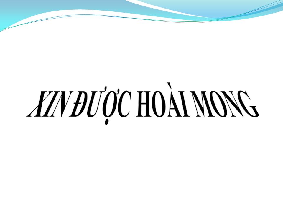 Lời bài hát XIN ĐƯỢC HOÀI MONG