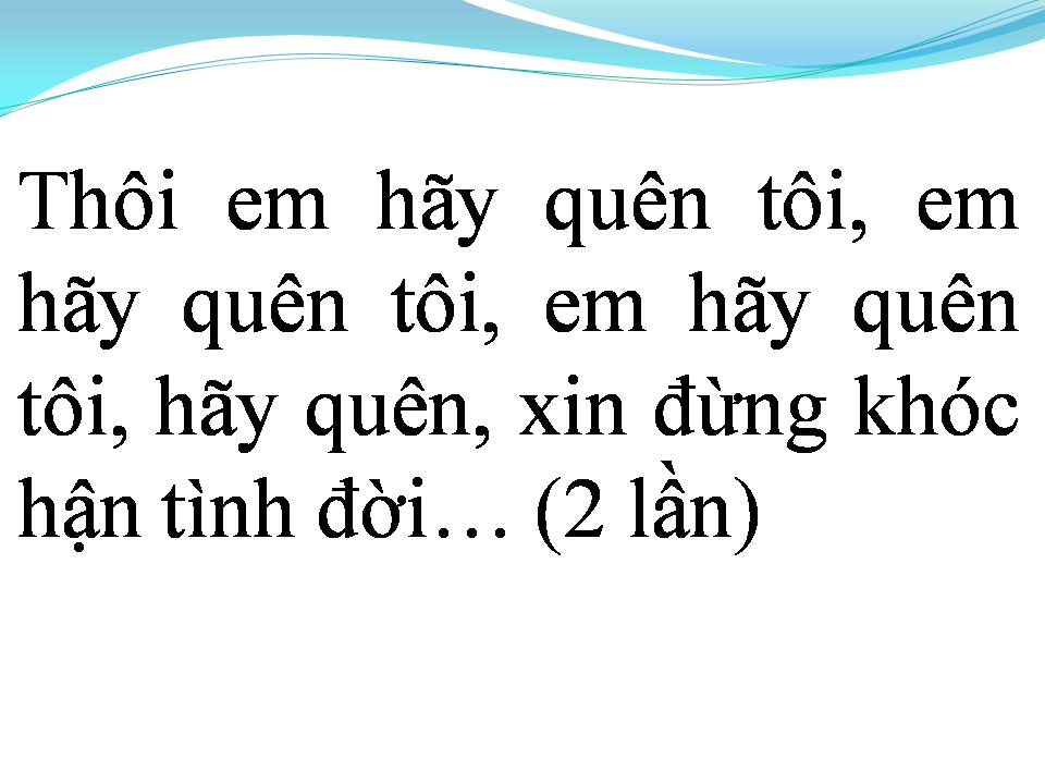 Lời bài hát XIN HÃY QUÊN TÔI