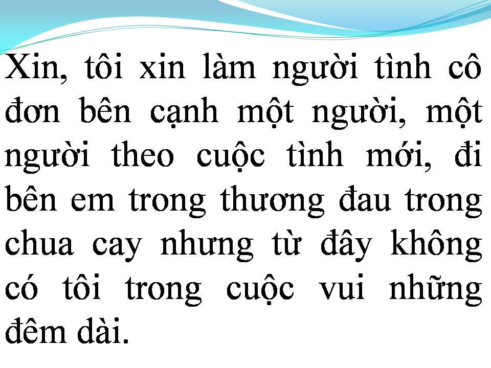 Lời bài hát XIN LÀM NGƯỜI TÌNH CÔ ĐƠN