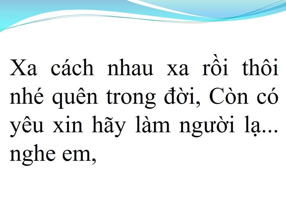 Lời bài hát XIN LÀM NGƯỜI XA LẠ