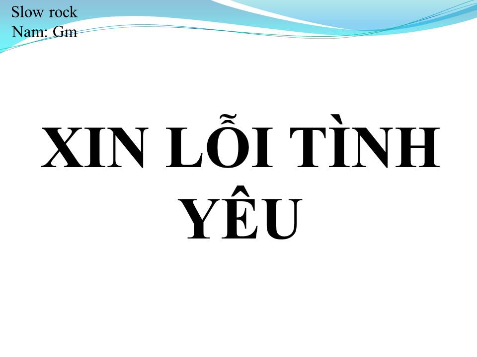 Lời bài hát XIN LỖI TÌNH YÊU