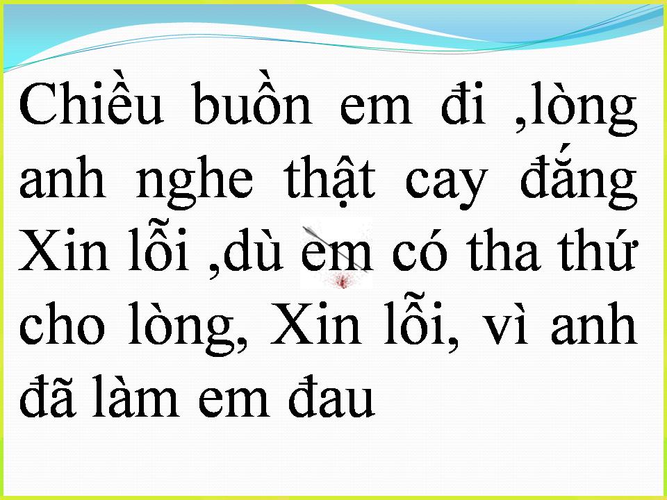 Lời bài hát XIN LỖI XIN LỖI EM