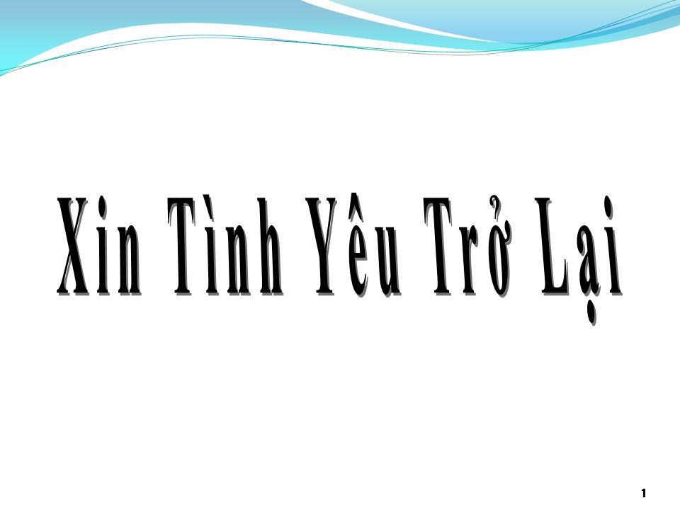 Lời bài hát XIN TÌNH YÊU TRỞ LẠI
