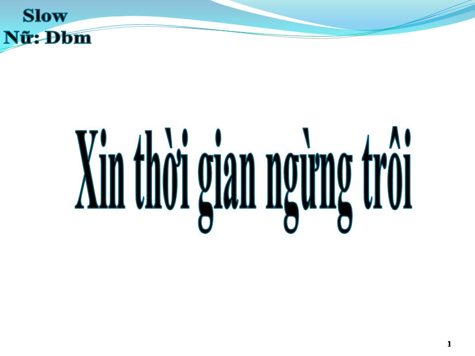 Lời bài hát XIN THỜI GIAN NGỪNG TRÔI